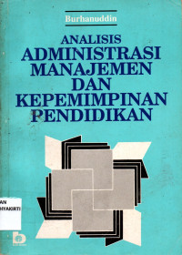 Image of ANALISIS ADMINISTRASI MANAJEMEN DAN KEPEMIMPINAN PENDIDIKAN