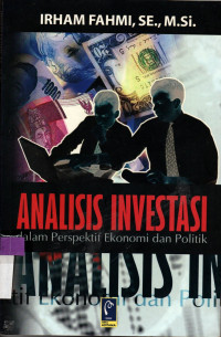 Image of ANALISIS INVESTASI: dalam Perspektif Ekonomi dan Politik