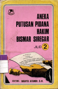 Image of ANEKA PUTUSAN PIDANA HAKIM BISMAR SIREGAR