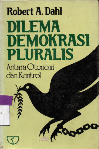 Image of Dilema Demokrasi Pluralis: Antara Otonomi dan Kontrol