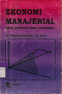 Image of EKONOMI MANAJERIAL (Model Keputusan Teknis Operasional)