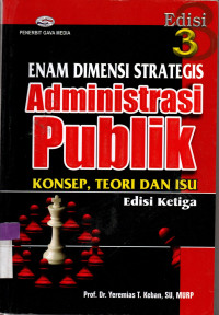 Image of ENAM DIMENSI STRATEGIS ASMINISTRASI PUBLIK:Konsep, Tori dan Isu