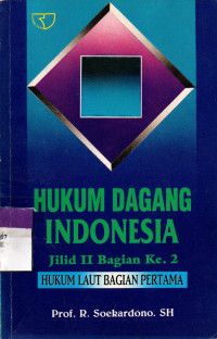 Image of Hukum Dagang Indonesia Jilid II: Hukum Laut Bagian Pertama