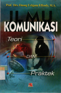 Image of Ilmu Komunikasi Teori dan Praktek