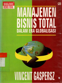 Image of MANAJEMEN BISNIS TOTAL DALAM ERA GLOBALISASI