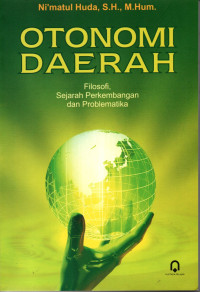Image of OTONOMI DAERAH: Filosofi, Sejarah Perkemabngan dan Problematika