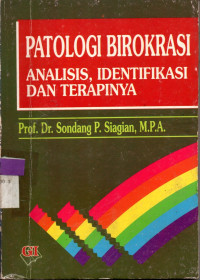Image of PATOLOGI BIROKRASI ANALISIS, IDENTIFIKASI DAN TERAPINYA