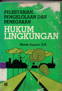 Image of Pelestarian Pengelolaan dan Penegakan Hukum Lingkungan
