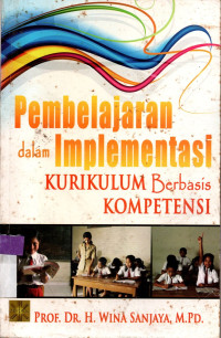 Image of Pembelajaran dalam Implementasi Kurikulum Berbasis KOMPETENSI