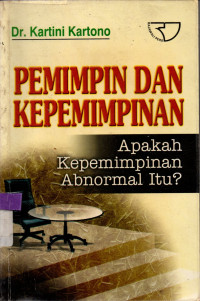 Image of Pemimpin dan Kepemimpinan: apakah kepemimpinan abnormal itu?