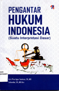 Image of PENGANTAR HUKUM INDONESIA (Suatu Interprestasi Dasar)
