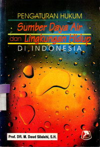 Image of PENGATURAN HUKUM Sumber Air dan Lingkungan Hidup di Indonesia
