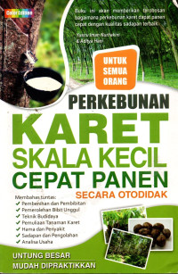 Image of PERKEBUNAN KARET SKALA KECIL CEPAT PANEN SECARA OTODIDAK