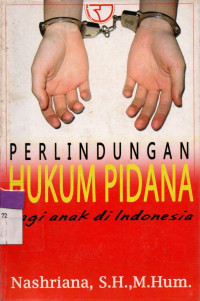 Image of PERLINDUNGAN HUKUM PIDANA:Bagi Anak di Indonesia