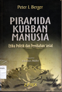 Image of PIRAMIDA KURBAN MANUSIA: Etika Politik dan Perubahan Sosial