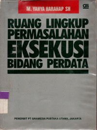 Image of RUANG LINGKUP PERMASALAHAN EKSEKUSI BIDANG PERDATA