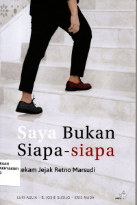 Image of Saya Bukan Diapa-siapa: Rekam Jejak Retno Mrsudi