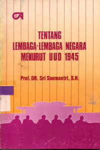 Image of TENTANG LEMBAGA-LEMBAGA NEGARA MENURUT 1945